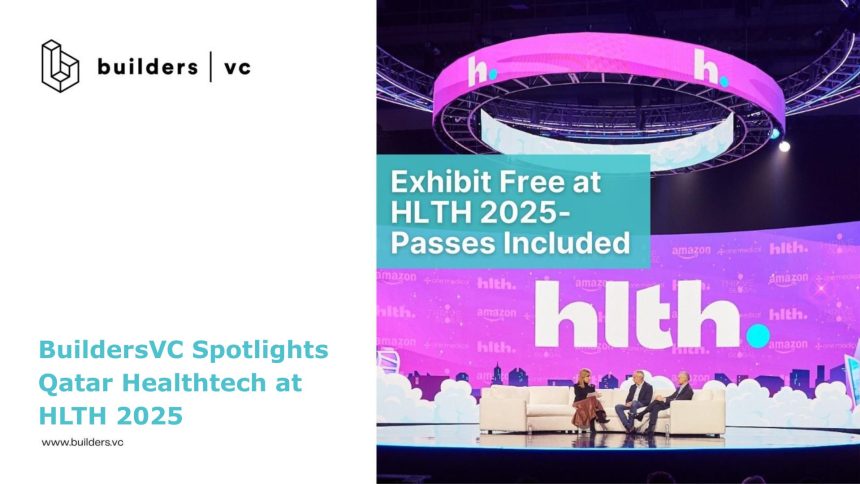 Qatar’s Builders VC Offers Healthtech Startups a Sponsored Spot at Global HLTH 2025 Event
