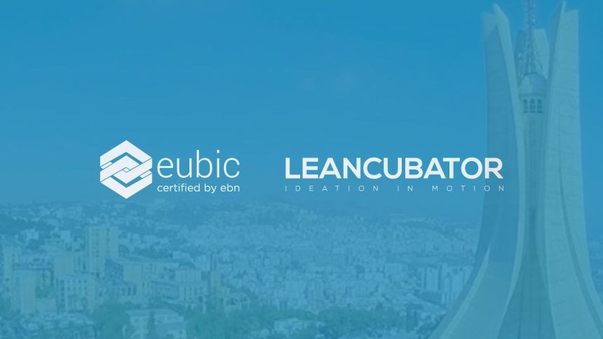 Algeria’s Leancubator Becomes First North African Hub to Earn EU|BIC Certification Algeria’s Leancubator Becomes First North African Hub to Earn EU|BIC Certification