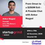Startup Grind Muscat Presents “From Oman To A 0M Exit” With Ankur Nagpal This December