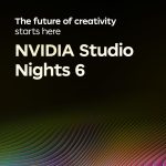 NVIDIA Studio Nights 6 Set To Celebrate The Future Of Creativity At Dubai’s Museum Of The Future