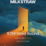 UAE’s MilkStraw AI Raises M Seed Funding Led By VentureSouq