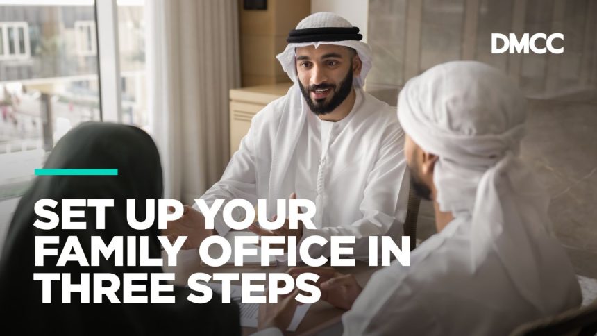 Establish A Family Office At DMCC To Protect And Manage Family Wealth