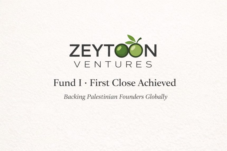 Zeytoon Ventures Completes First Close Of Inaugural Fund To Back Palestinian Founders