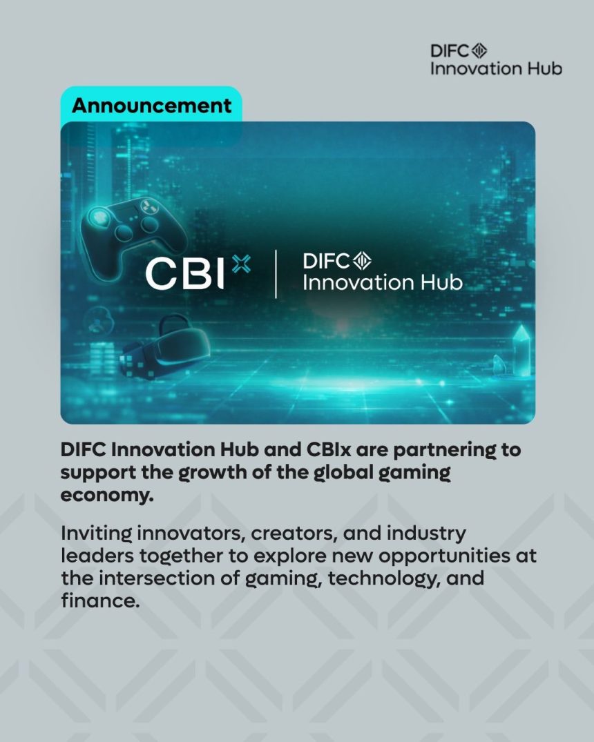 DIFC Innovation Hub Partners With CBIx To Propel Global Gaming Economy