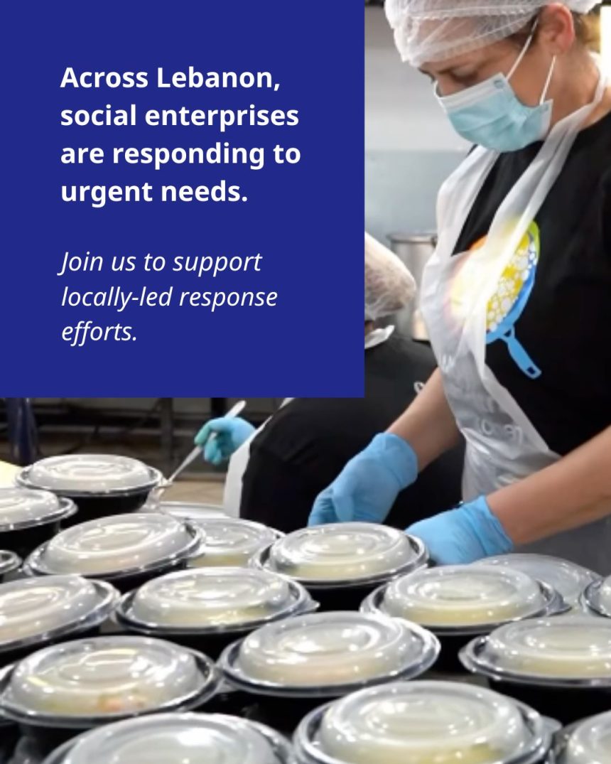 Support Locally-Led Social Enterprises Responding To Urgent Needs In Lebanon