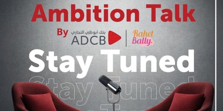 ADCB Egypt and Rahet Bally Launch Ambition Talk Podcast to Empower Female Entrepreneurs