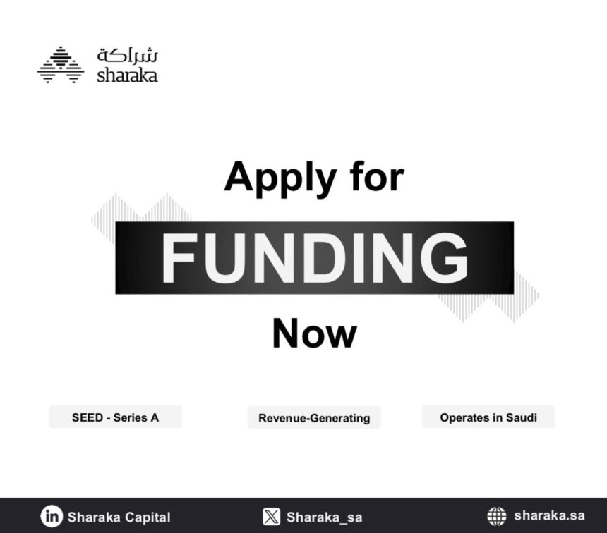 Apply Now For Sharaka Capital’s Seed And Series A Funding
