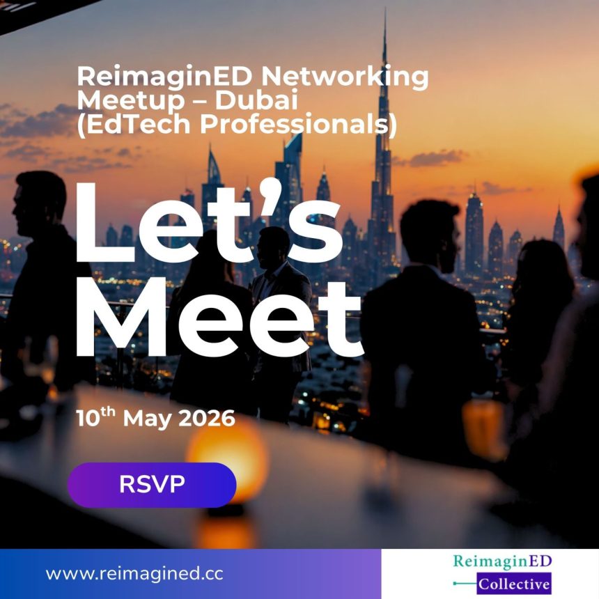 ReimaginED Networking Meetup 2026 Set To Convene EdTech Leaders In Dubai This May