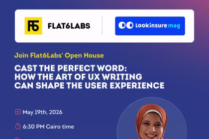 Flat6Labs Open House 2026: The Art Of UX Writing Masterclass Set For Giza This May