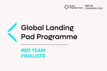 Dubai PropTech Hub Selects First International Scale-Up Cohort For Global Landing Pad Program