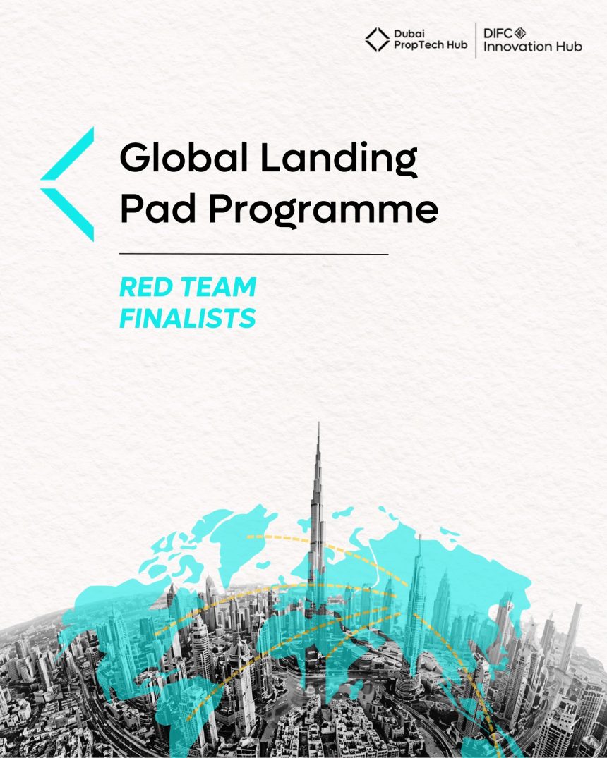 Dubai PropTech Hub Selects First International Scale-Up Cohort For Global Landing Pad Program