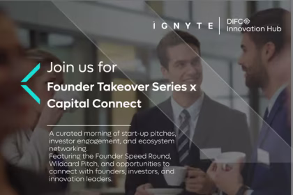 DIFC Innovation Hub Hosts Fast-Paced Founder Takeover and Capital Connect This June