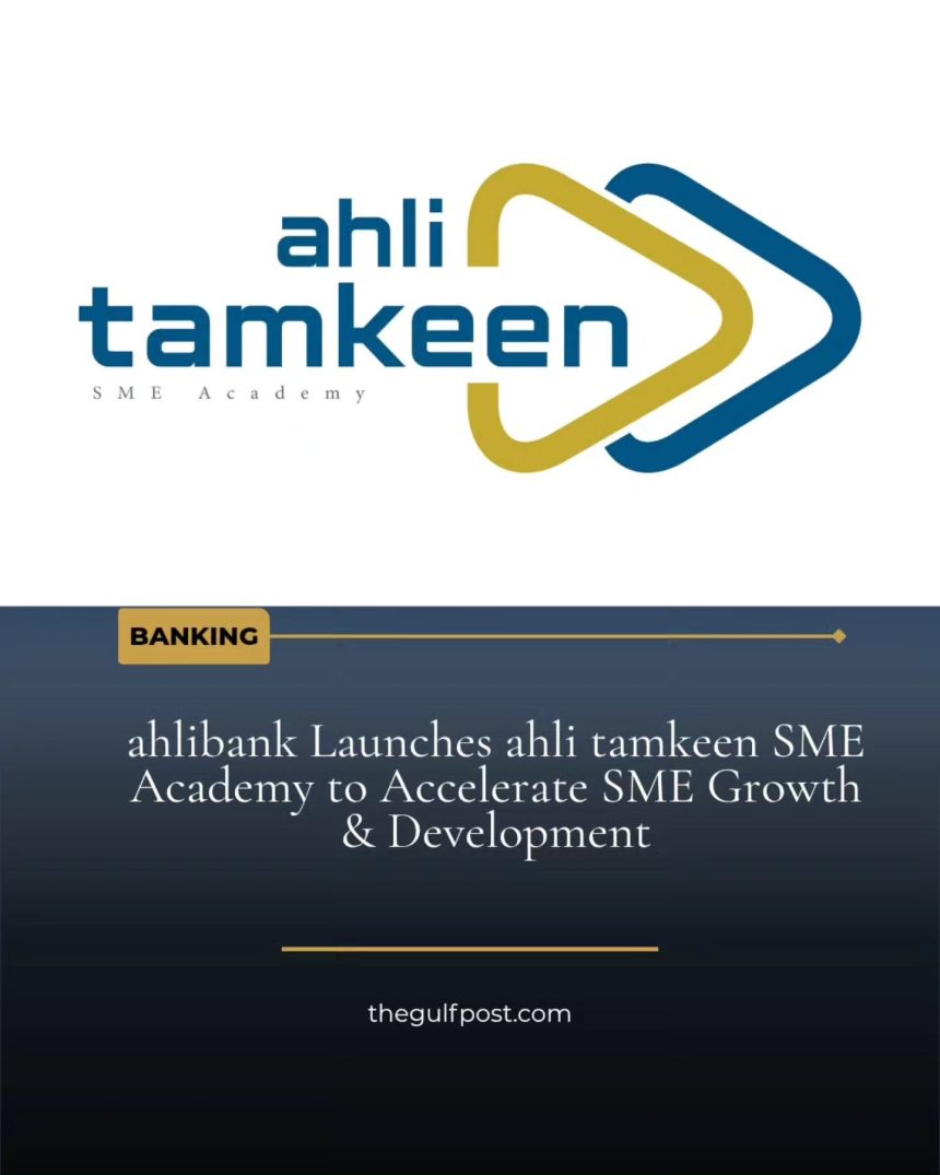 Ahlibank Launches Three-Month SME Academy in Oman